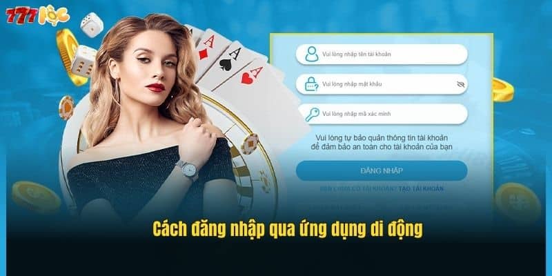Đăng Nhập 777Loc Dễ Dàng – Hướng Dẫn Chi Tiết Từ A Đến Z 2 cach-dang-nhap-qua-ung-dung-di-dong (1)