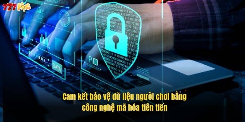 Chính Sách Bảo Mật 777Loc – Cam Kết An Toàn Dữ Liệu Người Chơi 1 cam-ket-bao-ve-du-lieu-nguoi-choi-bang-cong-nghe-ma-hoa-tien-tien (1)