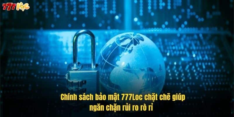 Chính Sách Bảo Mật 777Loc – Cam Kết An Toàn Dữ Liệu Người Chơi 2 chinh-sach-bao-mat-777loc-chat-che-giup-ngan-chan-rui-ro-ro-ri- (1)